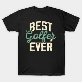 Best Golfer Ever T Shirt For Women Men T-Shirt